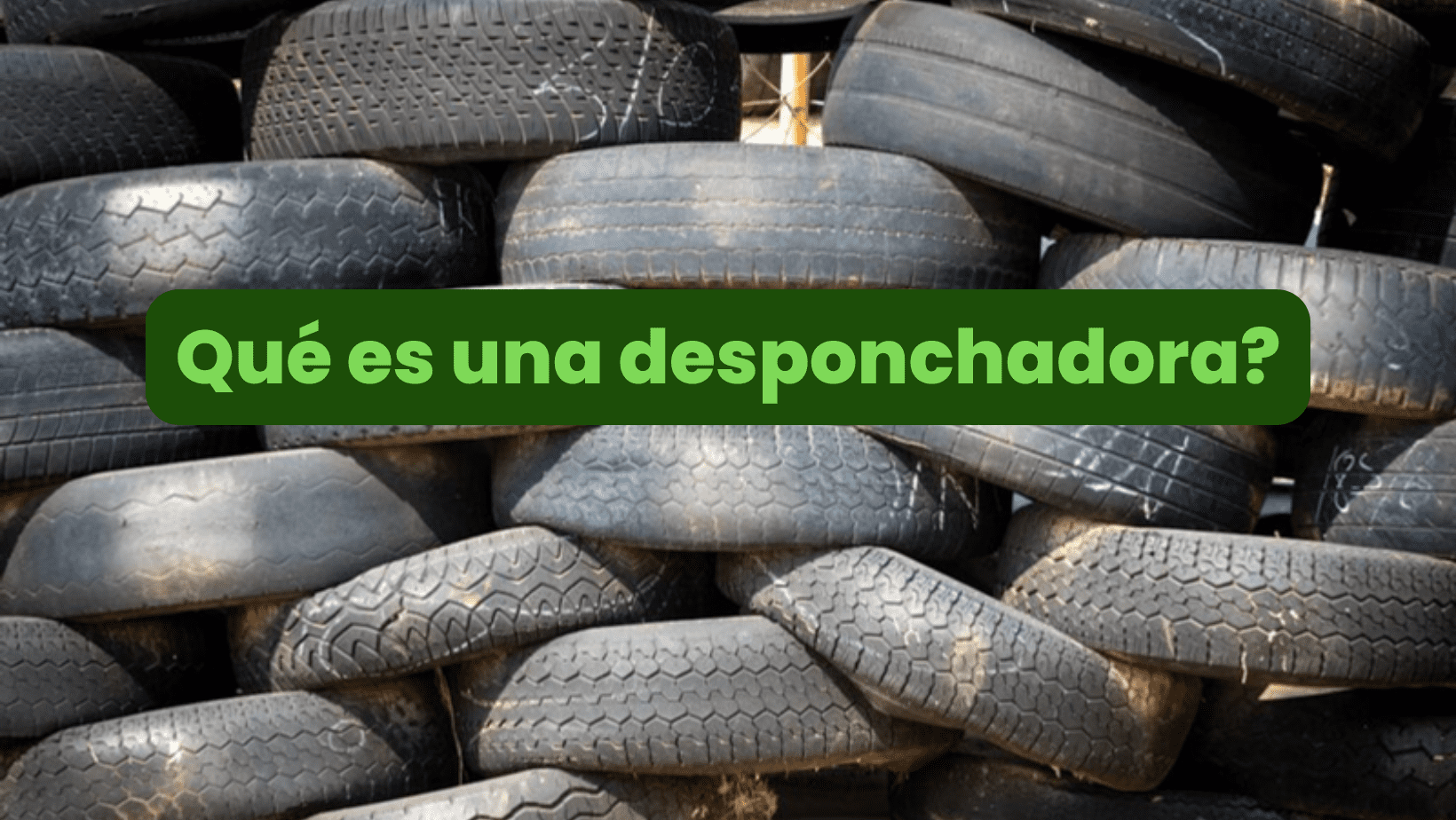 ¿Qué es una Desponchadora?