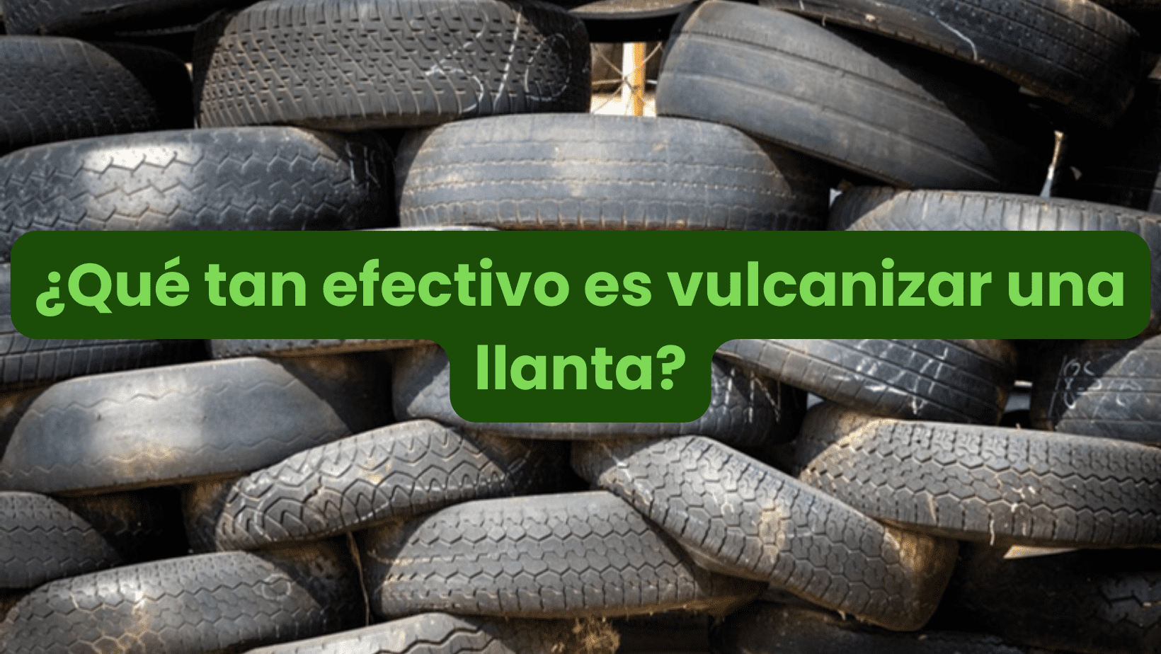 ¿Qué tan efectivo es vulcanizar una llanta?