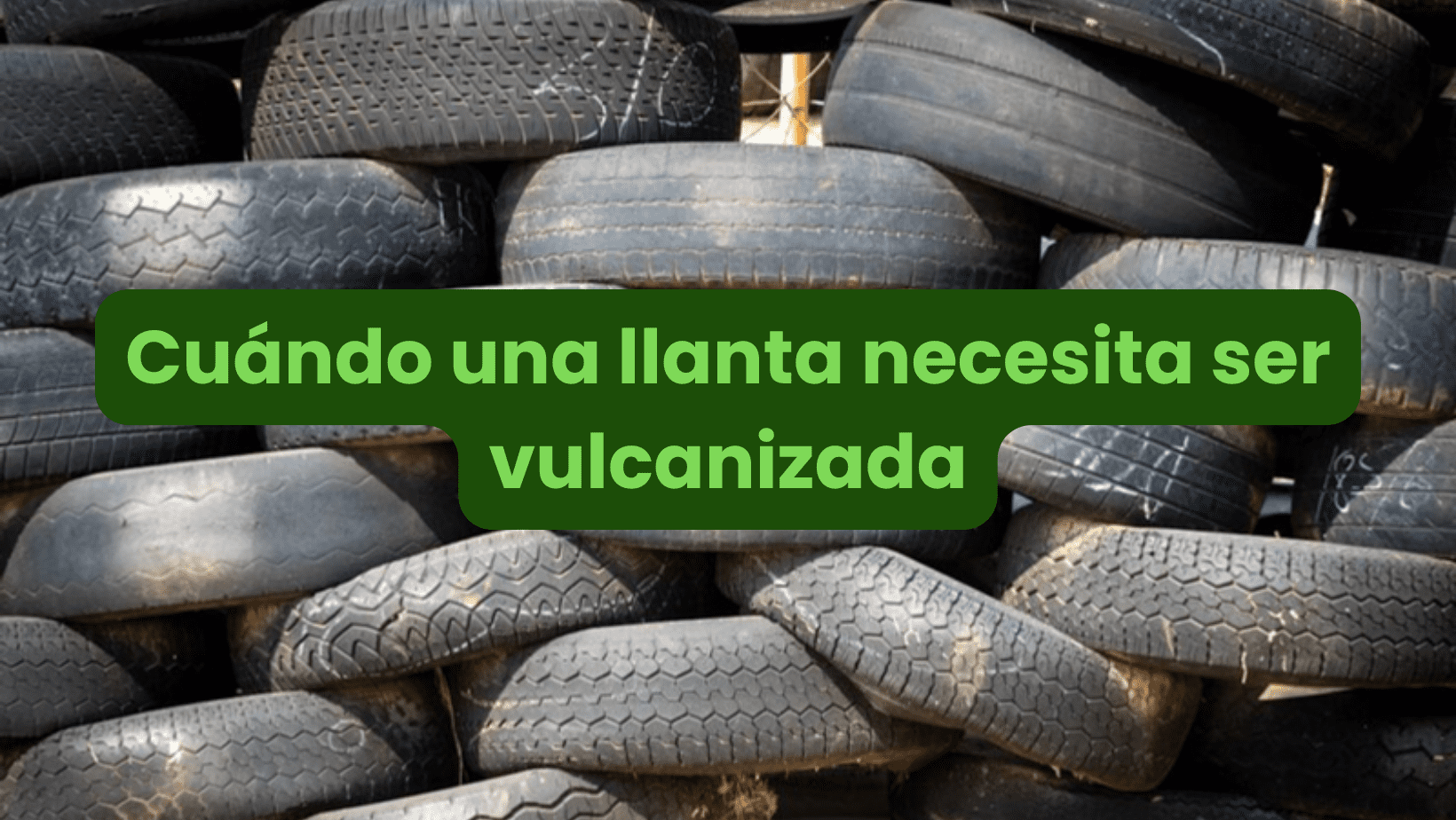 ¿Cómo identificar cuándo una llanta necesita vulcanización?